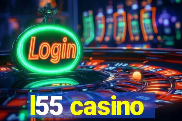 l55 casino